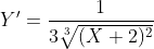 {Y}'=\frac{1}{3\sqrt[3]{(X+2)^{2}}}